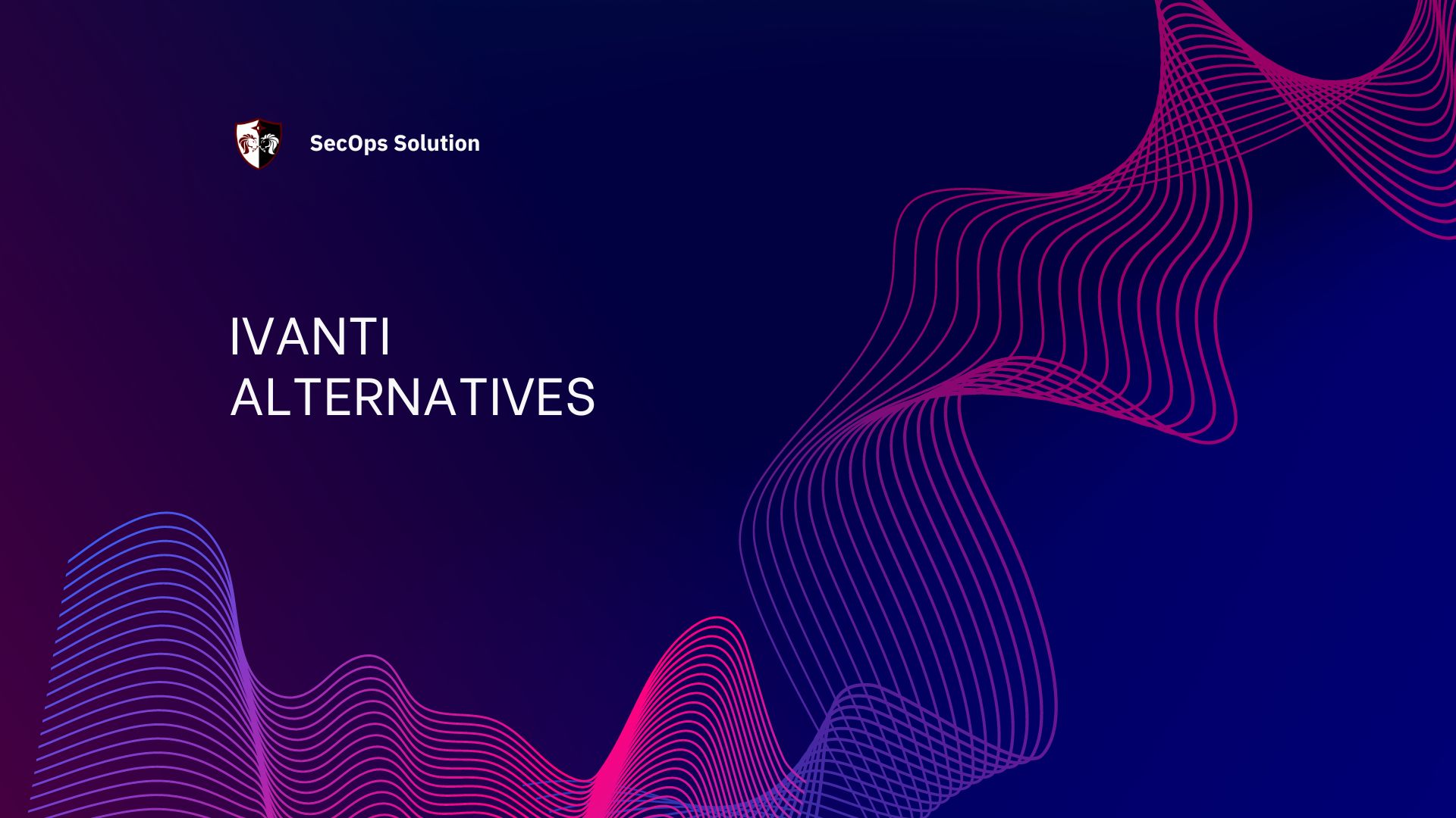 Ivanti alternatives secops solution